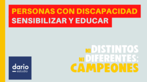 Sensibilizar y educar acerca de las personas con discapacidad